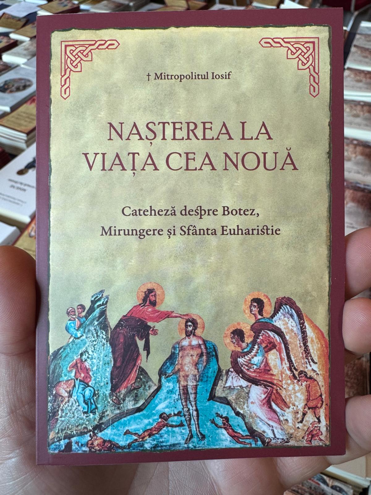 Nașterea la viața cea nouă - Mitropolitul Iosif